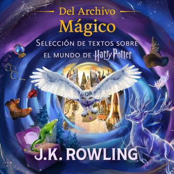 [Spanish] - Del Archivo Mágico: Selección de textos sobre el mundo de Harry Potter