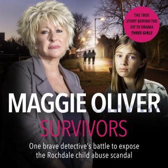 Download Survivors: One Brave Detective's Battle to Expose the Rochdale Child Abuse Scandal by Maggie Oliver