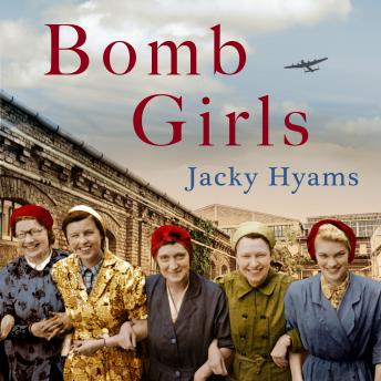 Download Bomb Girls - Britain's Secret Army: The Munitions Women of World War II by Jacky Hyams