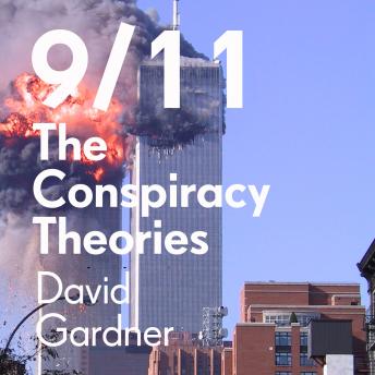 9/11 The Conspiracy Theories: The truth and what’s been hidden from us