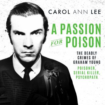 A Passion for Poison: A true crime story like no other, the extraordinary tale of the schoolboy teacup poisoner [Written by Carol Ann Lee] episode artwork
