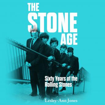 Listen Free to Stone Age: Sixty Years of the Rolling Stones by Lesley ...