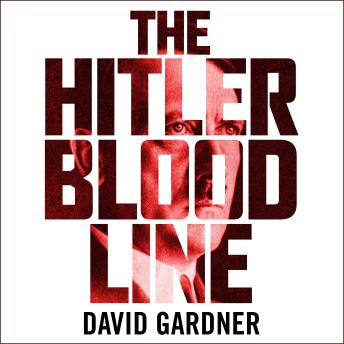 The Hitler Bloodline: Uncovering the Fuhrer’s Secret Family