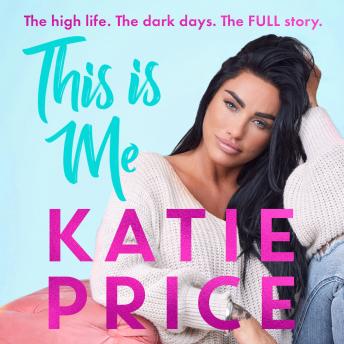 This Is Me: THE INSTANT NO.1 BESTSELLER: The high life. The dark times. The FULL story - Watch Katie's explosive new documentary, Nothing to Hide, now