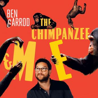 Download Best Audiobooks Kids The Chimpanzee & Me by Ben Garrod Audiobook Free Download Kids free audiobooks and podcast