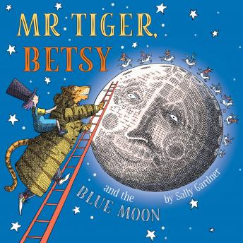 Get Best Audiobooks Kids Mr Tiger, Betsy and the Blue Moon by Sally Gardner Free Audiobooks App Kids free audiobooks and podcast