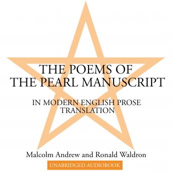 Poems of the Pearl Manuscript: In Modern English Prose Translation, Malcolm Andrew, Ronald Waldron