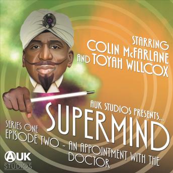 Supermind: An Appointment with the Doctor