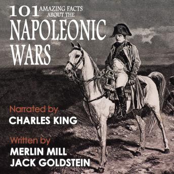 Download 101 Amazing Facts about the Napoleonic Wars by Jack Goldstein, Merlin Mill