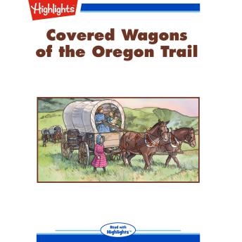 Covered Wagons of the Oregon Trail