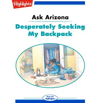Desperately Seeking My Backpack: Ask Arizona