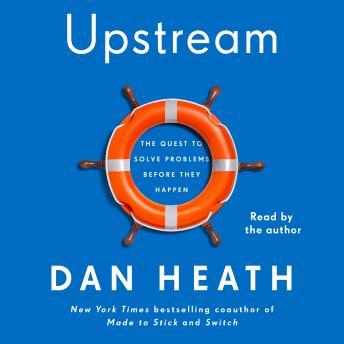 Upstream: The Quest to Solve Problems Before They Happen