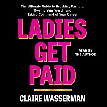 Ladies Get Paid, Claire Wasserman