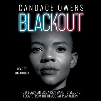 Download Blackout: How Black America Can Make Its Second Escape from the Democrat Plantation by Candace Owens