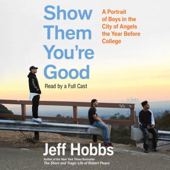 Show Them You're Good: A Portrait of Boys in the City of Angels the Year Before College