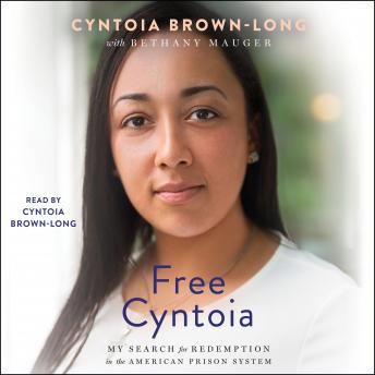 Listen Best Audiobooks Religion and Spirituality Free Cyntoia: My Search for Redemption in the American Prison System by Cyntoia Brown-Long Free Audiobooks Religion and Spirituality free audiobooks and podcast