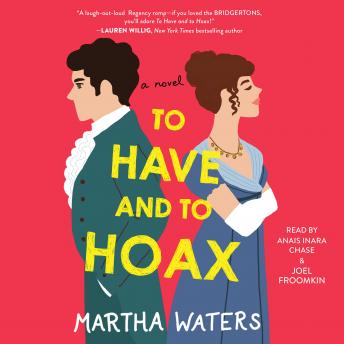To Have and to Hoax: A Novel, Martha Waters