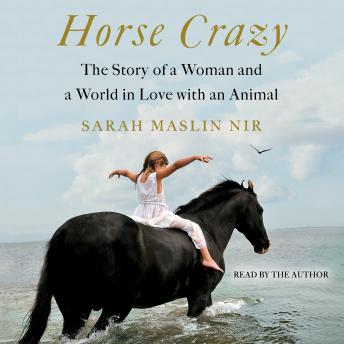 Horse Crazy, Audio book by Sarah Maslin Nir