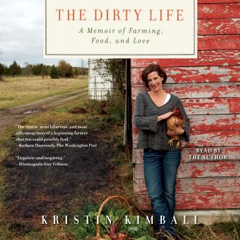 The Dirty Life: On Farming, Food, and Love
