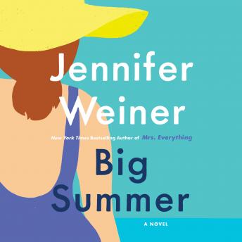 Big Summer: A Novel, Jennifer Weiner