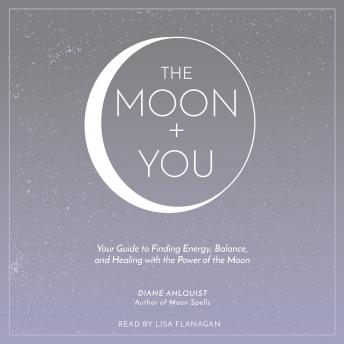 Moon + You: Your Guide to Finding Energy, Balance, and Healing with the Power of the Moon sample.