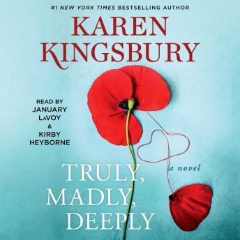 Truly, Madly, Deeply: A Novel, Karen Kingsbury