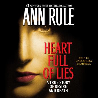 Download Heart Full of Lies: A True Story of Desire and Death by Ann Rule