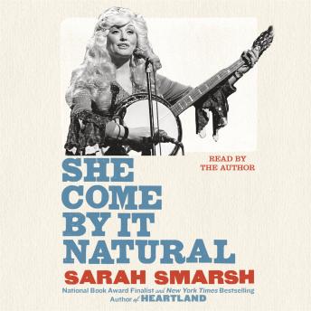 She Come By It Natural: Dolly Parton and the Women Who Lived Her Songs