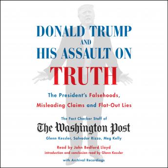 Donald Trump and His Assault on Truth: The President's Falsehoods, Misleading Claims and Flat-Out Lies sample.
