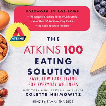 Listen Free To Atkins 100 Eating Solution Easy Low Carb Living For Everyday Wellness By Colette Heimowitz With A Free Trial
