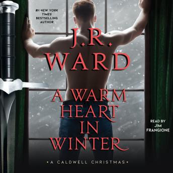 Warm Heart in Winter: A Caldwell Christmas, J.R. Ward