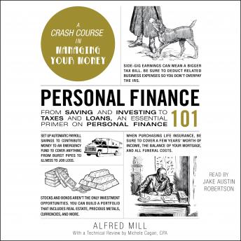 Personal Finance 101: From Saving and Investing to Taxes and Loans, an Essential Primer on Personal Finance