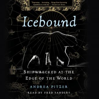 Icebound: Shipwrecked at the Edge of the World, Andrea Pitzer