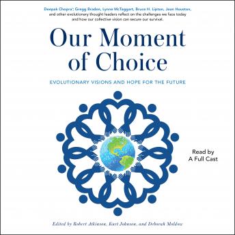 Our Moment of Choice: Evolutionary Visions and Hope for the Future, Tbd 