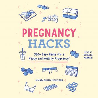 Pregnancy Hacks: 350+ Easy Hacks for a Happy and Healthy Pregnancy! sample.