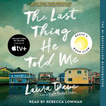 Last Thing He Told Me: A Novel, Audio book by Laura Dave