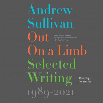 Out on a Limb: Selected Writing, 1989–2021