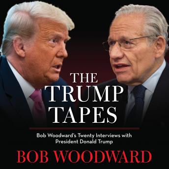 Download Trump Tapes: Bob Woodward's Twenty Interviews with President Donald Trump by Bob Woodward