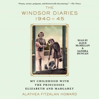 The Windsor Diaries: My Childhood with the Princesses Elizabeth and Margaret