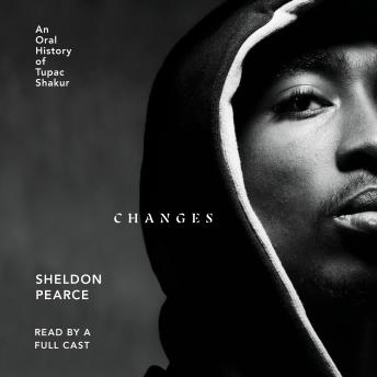 Changes: An Oral History of Tupac Shakur sample.