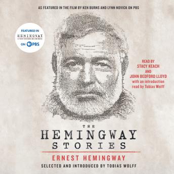 The Hemingway Stories: As featured in the film by Ken Burns and Lynn Novick on PBS