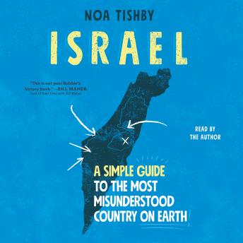 Download Israel: A Simple Guide to the Most Misunderstood Country on Earth by Noa Tishby