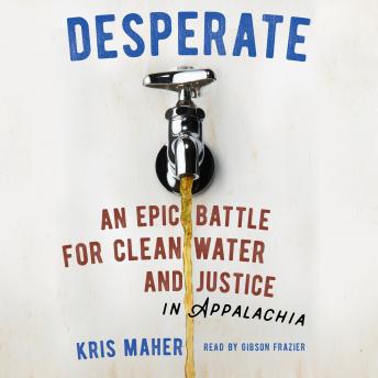Desperate: An Epic Battle for Clean Water and Justice in Appalachia