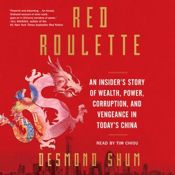 Download Red Roulette: An Insider's Story of Wealth, Power, Corruption, and Vengeance in Today's China by Desmond Shum