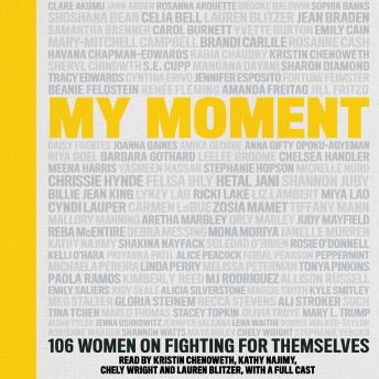 My Moment: 106 Women on Fighting for Themselves, Lauren Blitzer, Chely Wright, Kristin Chenoweth, Kathy Najimy