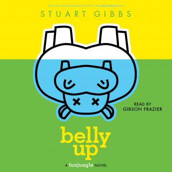 Listen Belly Up By Stuart Gibbs Audiobook audiobook