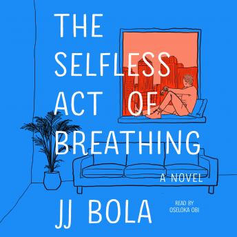 The Selfless Act of Breathing: A Novel