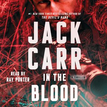 In the Blood: A Thriller, Audio book by Jack Carr