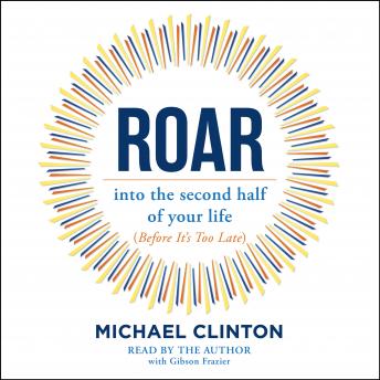 Roar: into the second half of your life (before it's too late) sample.