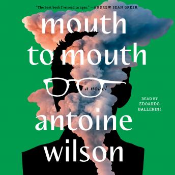 Download Mouth to Mouth: A Novel by Antoine Wilson